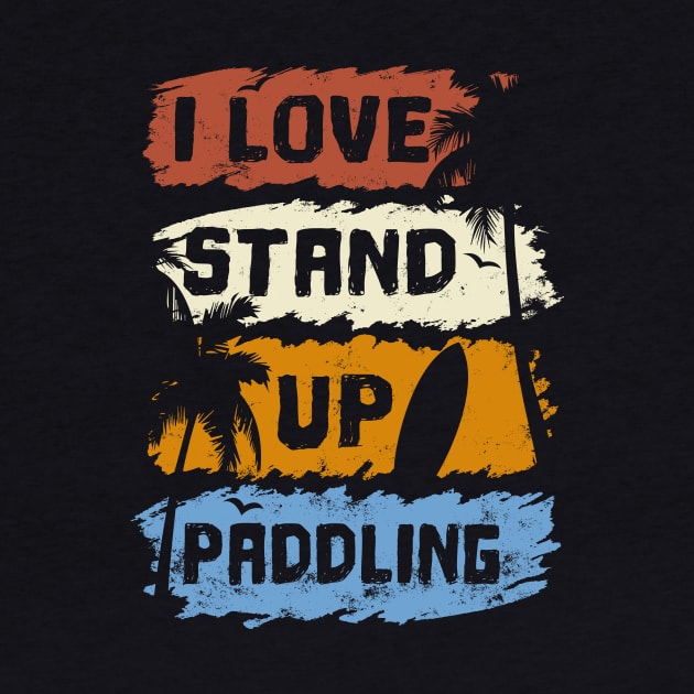 I Love stand up paddle paddleboarding SUP gift by Lomitasu